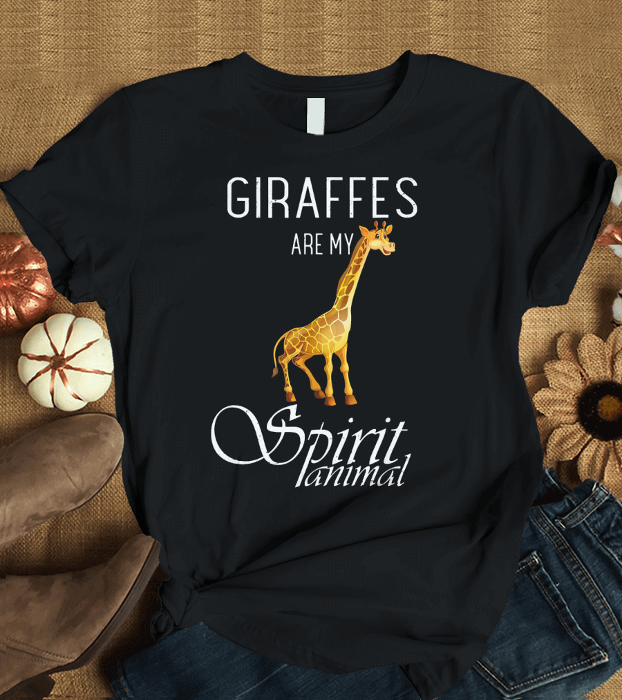 Giraffes Are My Spirit Animal T-Shirt