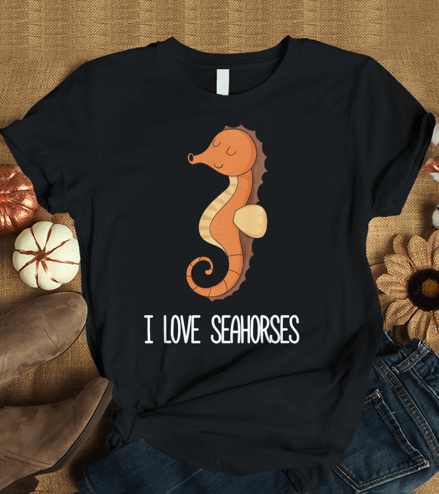 I Love Seahorses Cute Seahorse T-Shirt