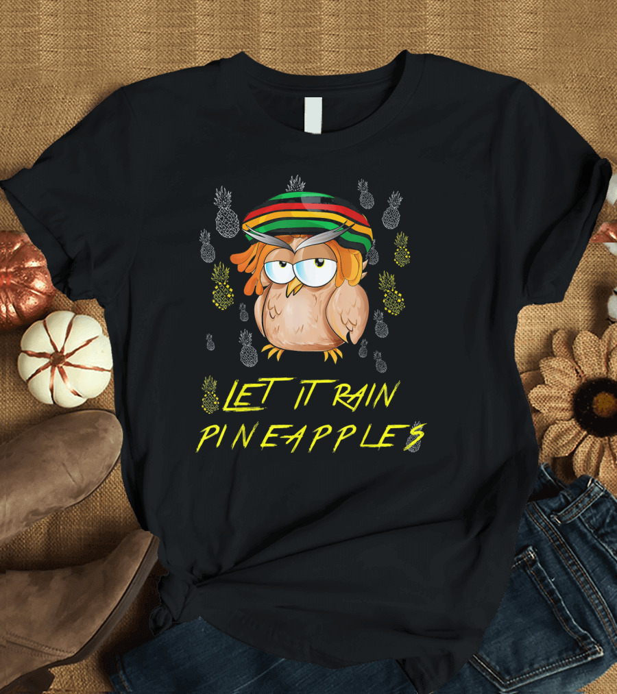 Let It Rain Pineapples Cute Jamaican Owl With Rasta Hat T-Shirt