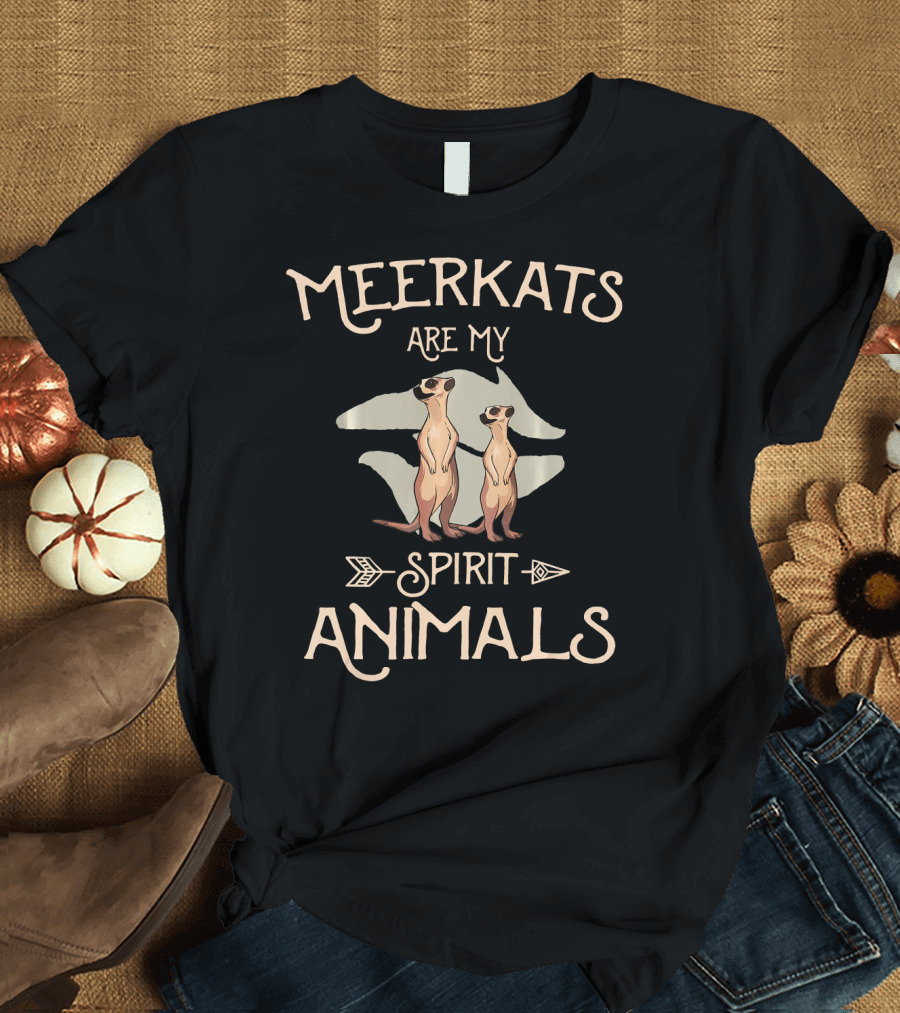 Meerkats Are My Spirit Animals Meerkats with Arrow T-Shirt