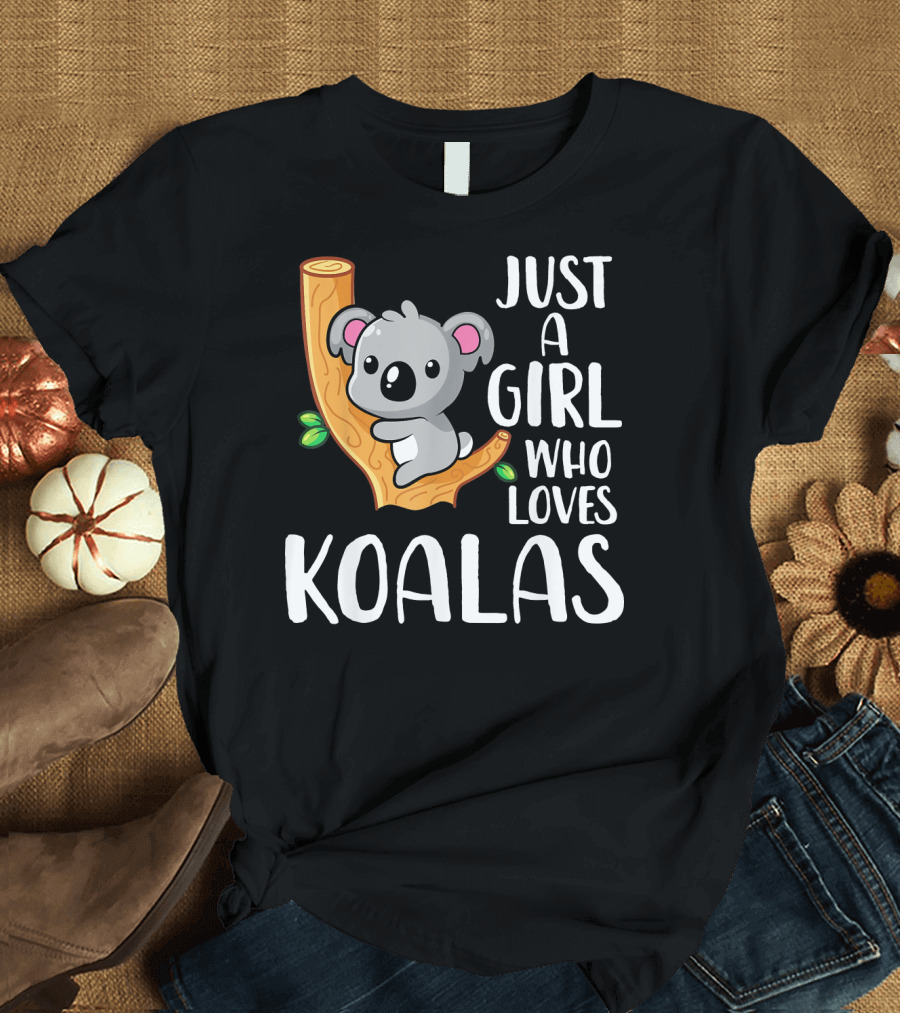 Just A Girl Who Loves Koalas Cute Cartoon Koala T-Shirt
