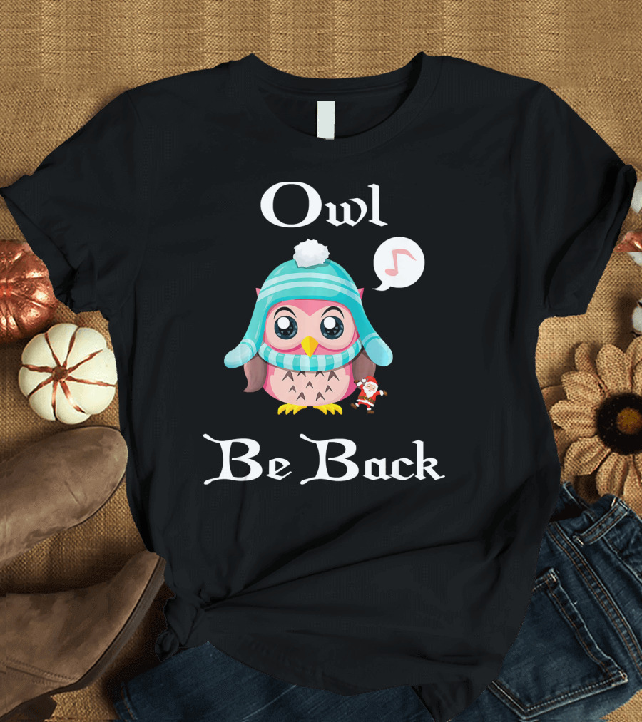Owl Be Back Cute Owl in Winter Hat with Santa Music Note T-Shirt