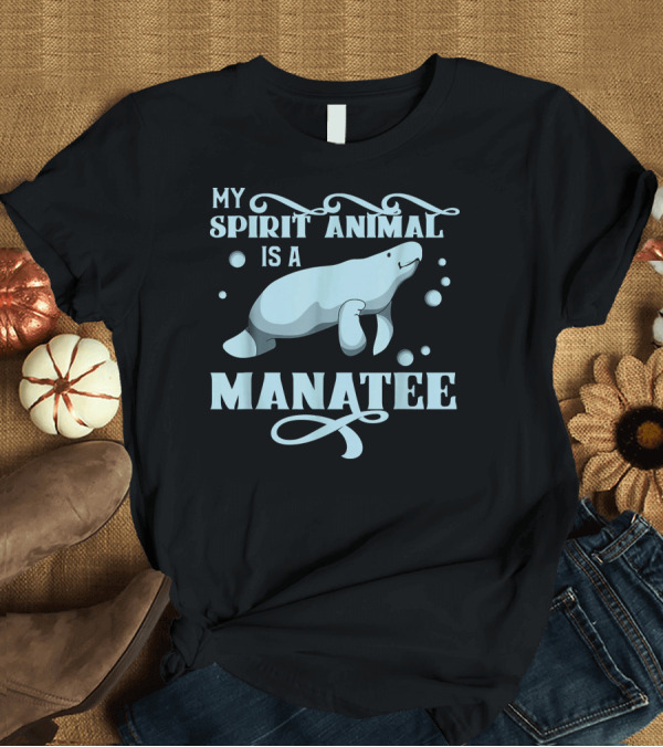 T-Shirt: My Spirit Animal Is a Manatee with Bubbles and Flourishes T-Shirt My Spirit Animal Is a Manatee with Bubbles and Flourishes T-Shirt