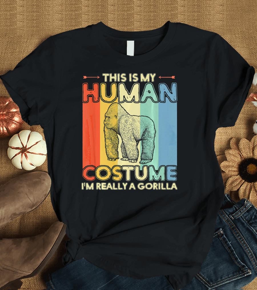 This Is My Human Costume I'm Really A Gorilla T-Shirt