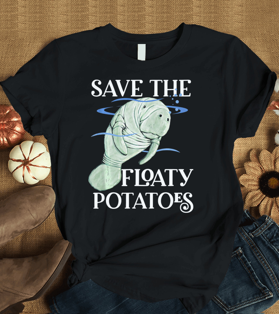Save the Floaty Potatoes Cute Manatee T-Shirt