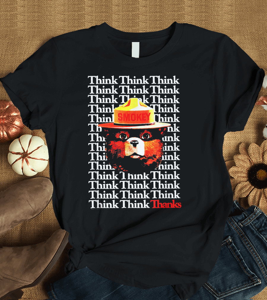 Smokey Bear Hat Repeated Think Text Thanks T-Shirt