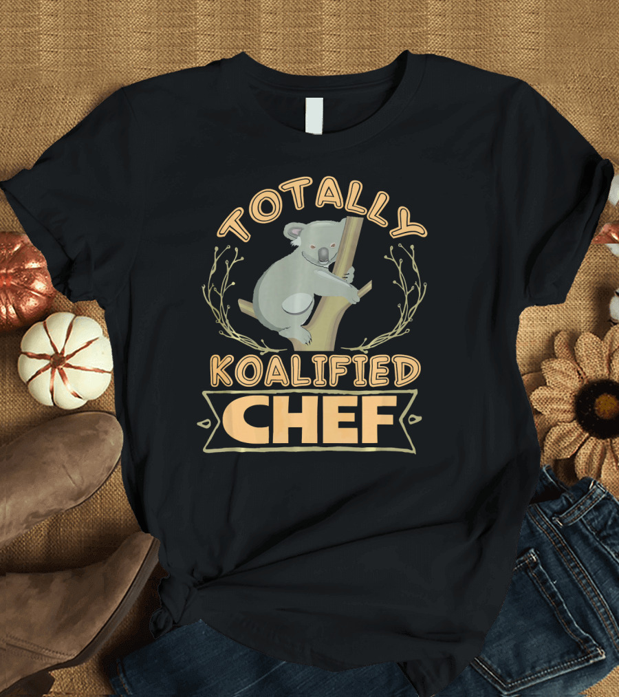 Totally Koalified Chef Cooking Koala T-Shirt