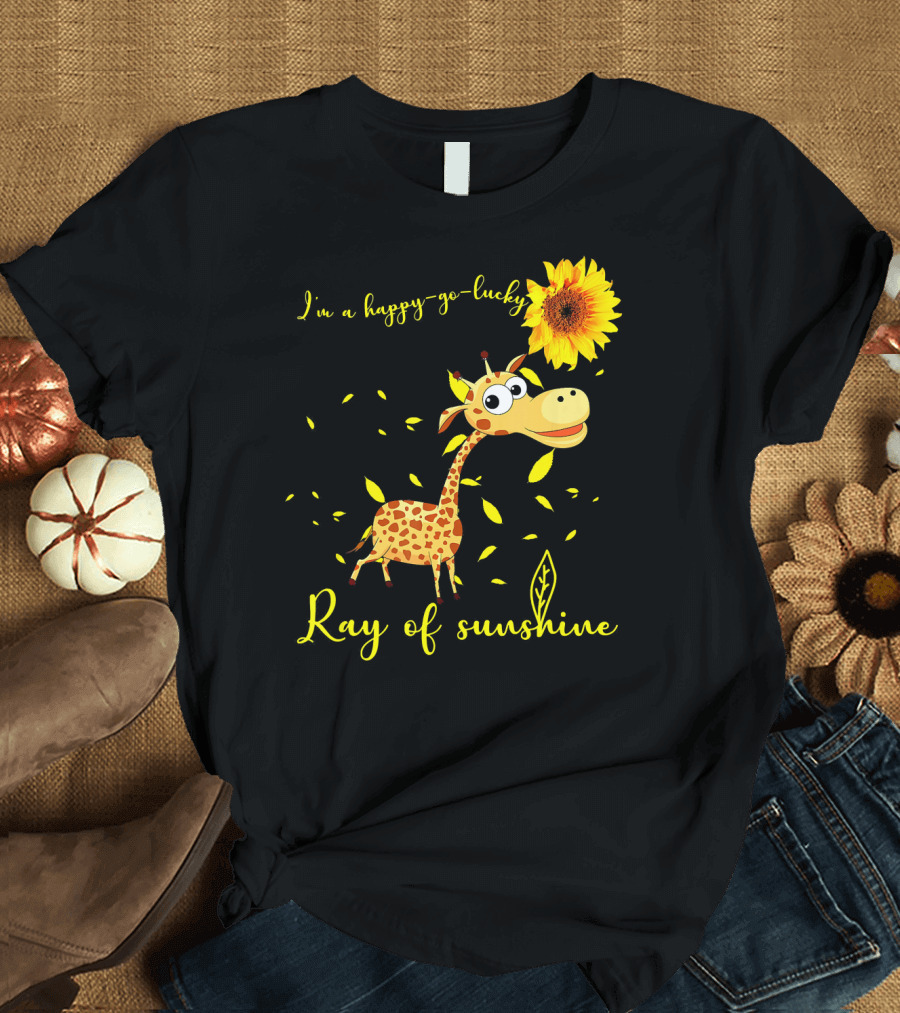 I'm a Happy-Go-Lucky Giraffe Ray of Sunshine T-Shirt