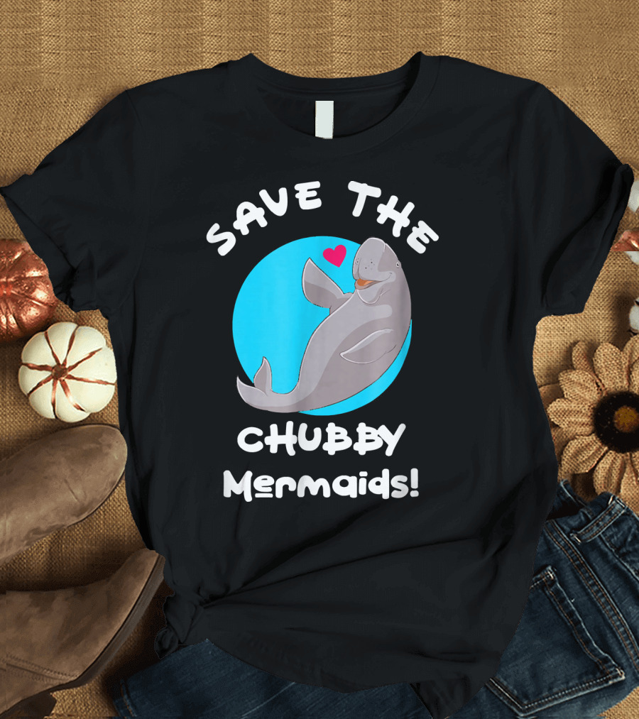 Save the Chubby Mermaids Manatee with Heart T-Shirt