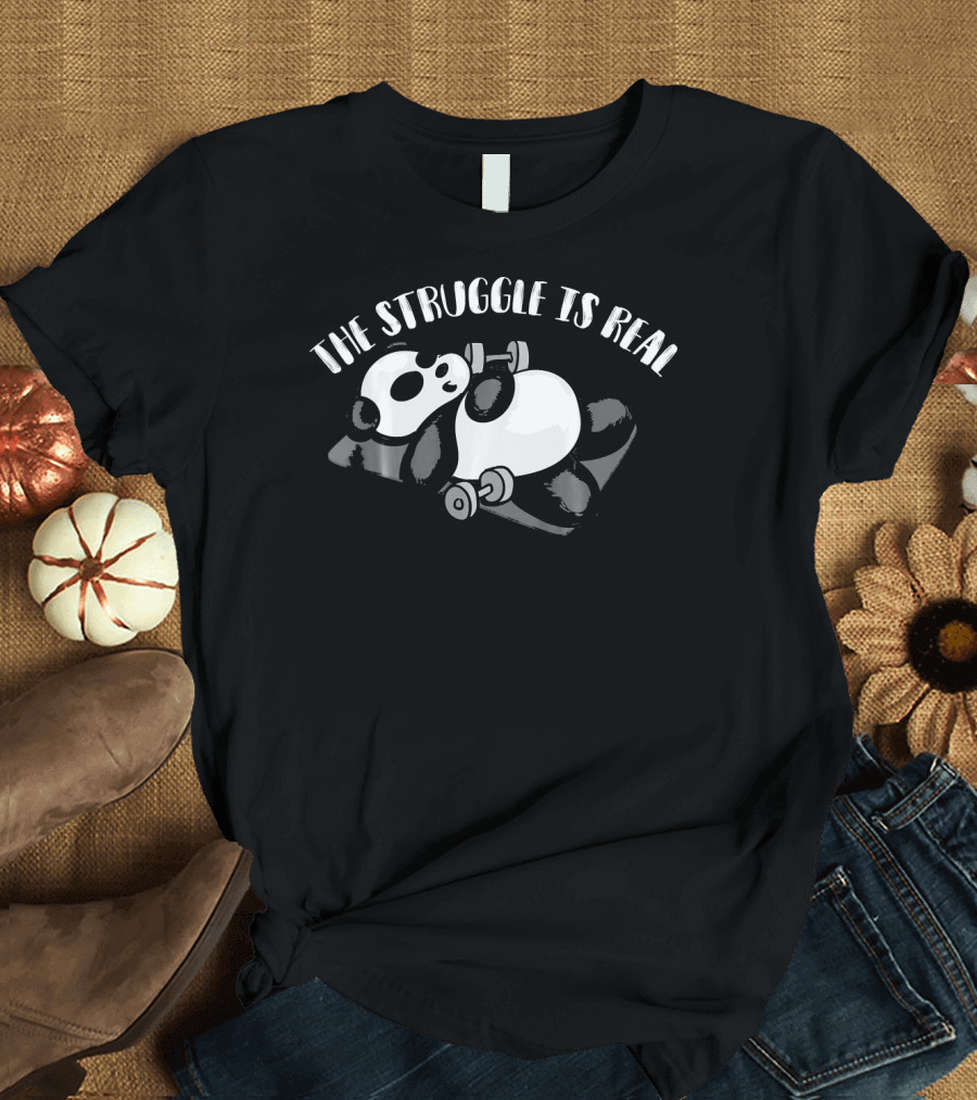 The Struggle Is Real Cool Panda Exercising with Dumbbells T-Shirt