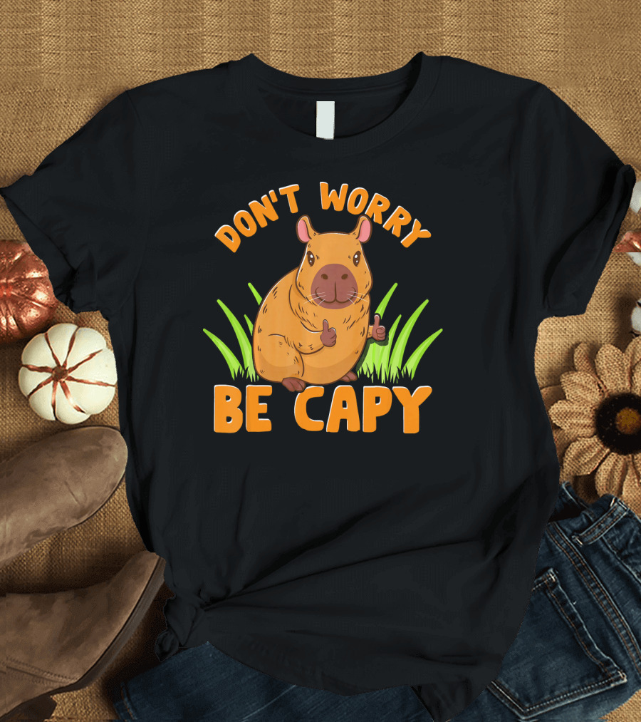 Don't Worry Be Capy Cute Funny Zoo Animal Love T-Shirt