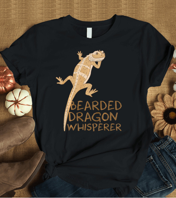 T-Shirt: Bearded Dragon Whisperer T-Shirt Bearded Dragon Whisperer T-Shirt