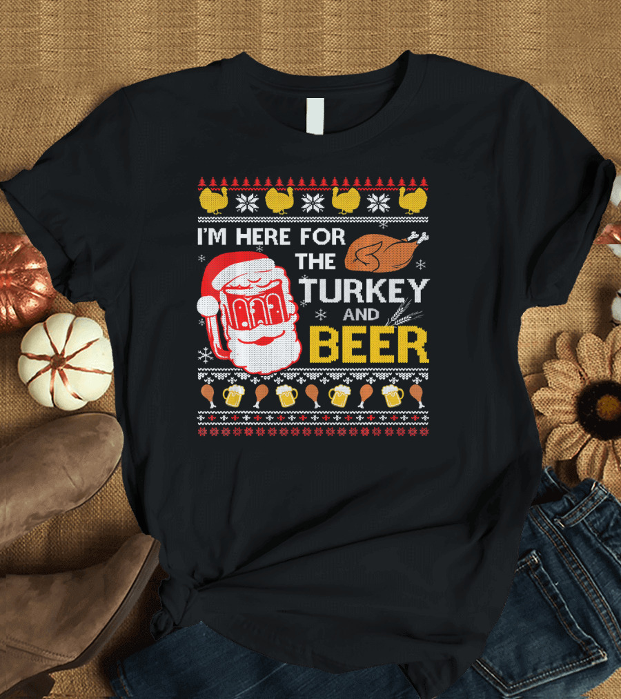 I'm Here For The Turkey And Beer Santa Christmas T-Shirt