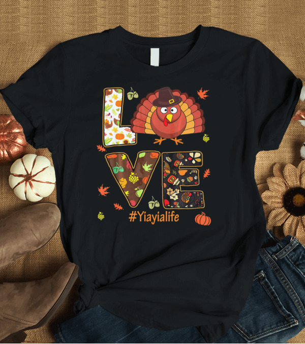 T-Shirt: LOVE Turkey Thanksgiving #Yiayialife Autumn Leaves T-Shirt LOVE Turkey Thanksgiving #Yiayialife Autumn Leaves T-Shirt