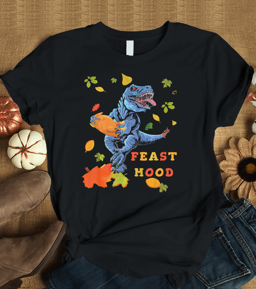 Feast Mood Turkey Saurus Rex with Leaves and Dinosaur T-Shirt