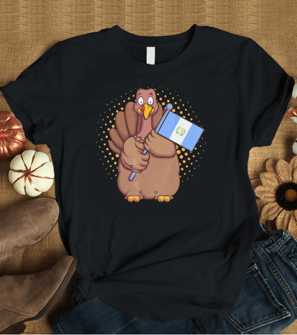 T-Shirt: Guatemalan Thanksgiving Turkey Holding Flag T-Shirt Guatemalan Thanksgiving Turkey Holding Flag T-Shirt