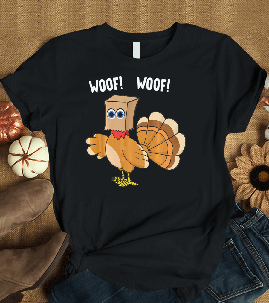 Woofing Turkey with Sarcastic Thanksgiving Humor T-Shirt