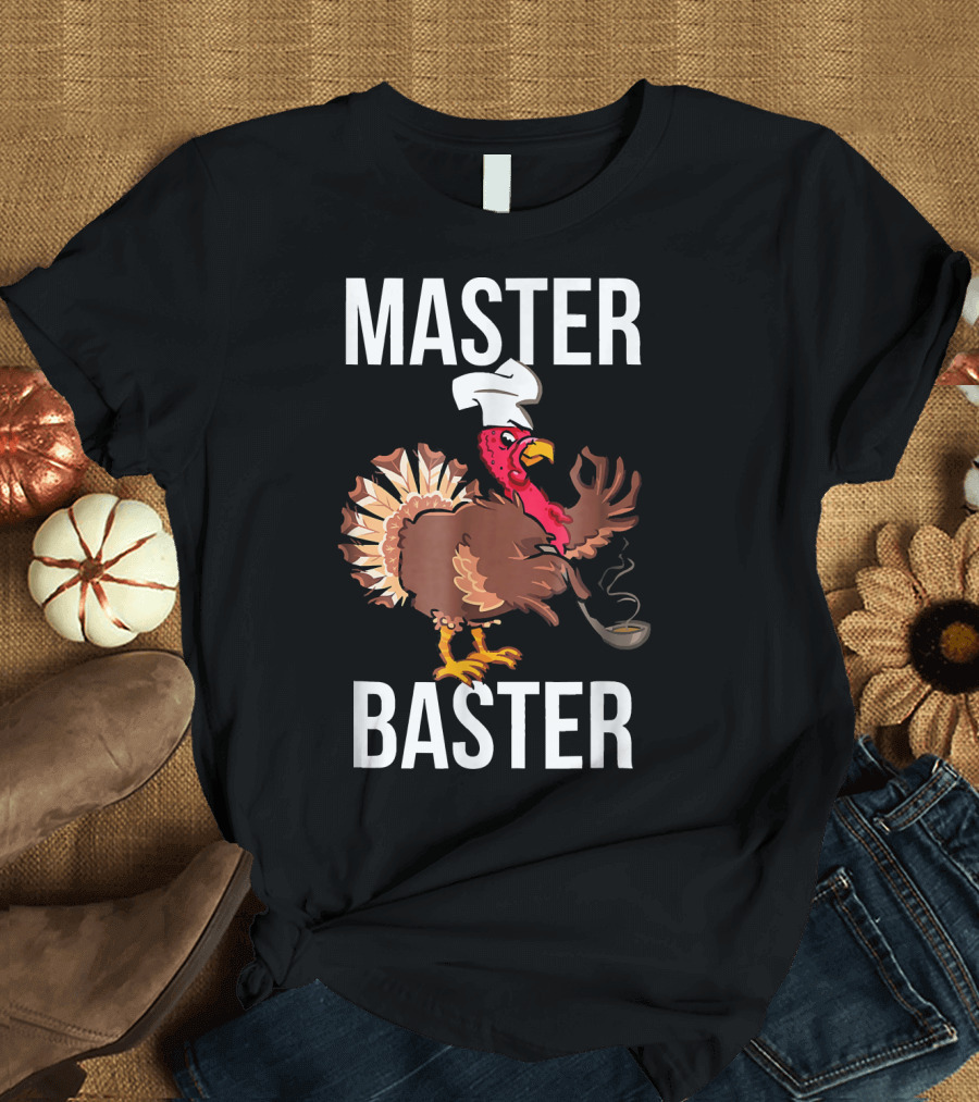 Master Baster Funny Thanksgiving Turkey Chef T-Shirt