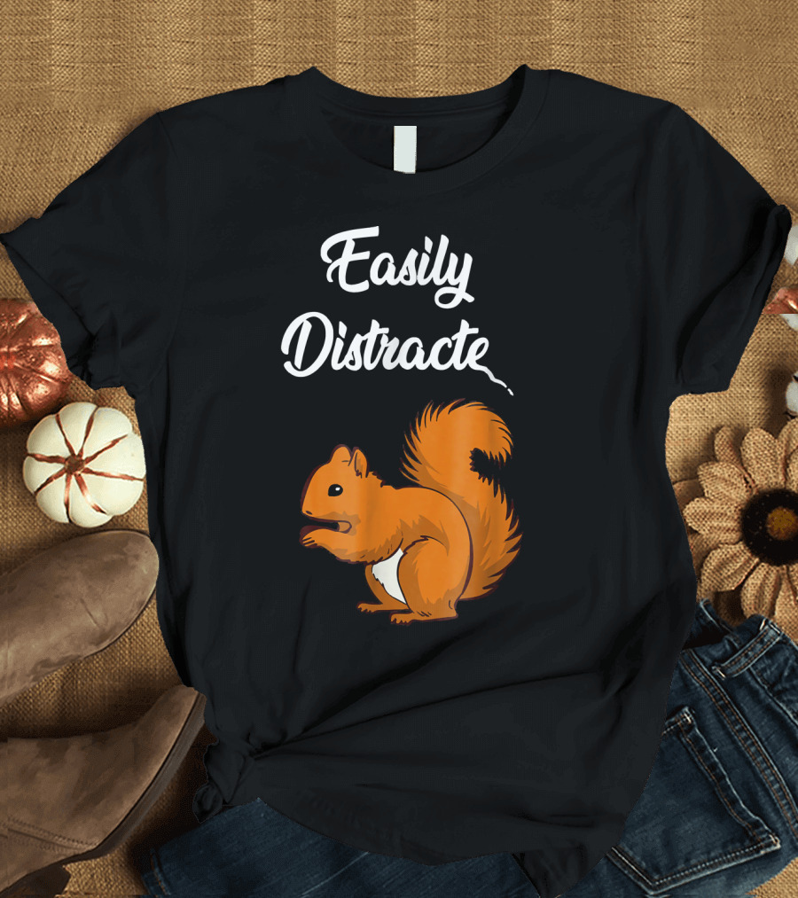 Easily Distracted Squirrel T-Shirt