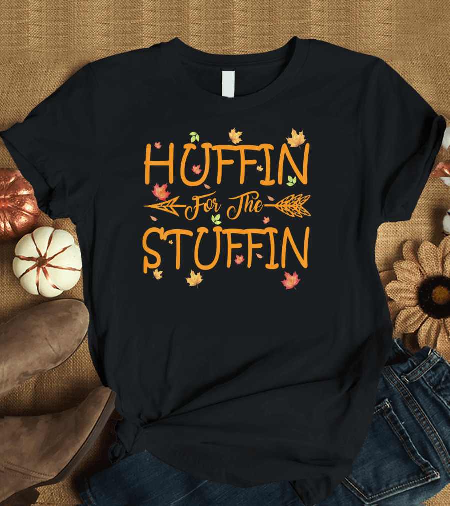 Huffin For The Stuffin Thanksgiving Leaves and Arrows T-Shirt