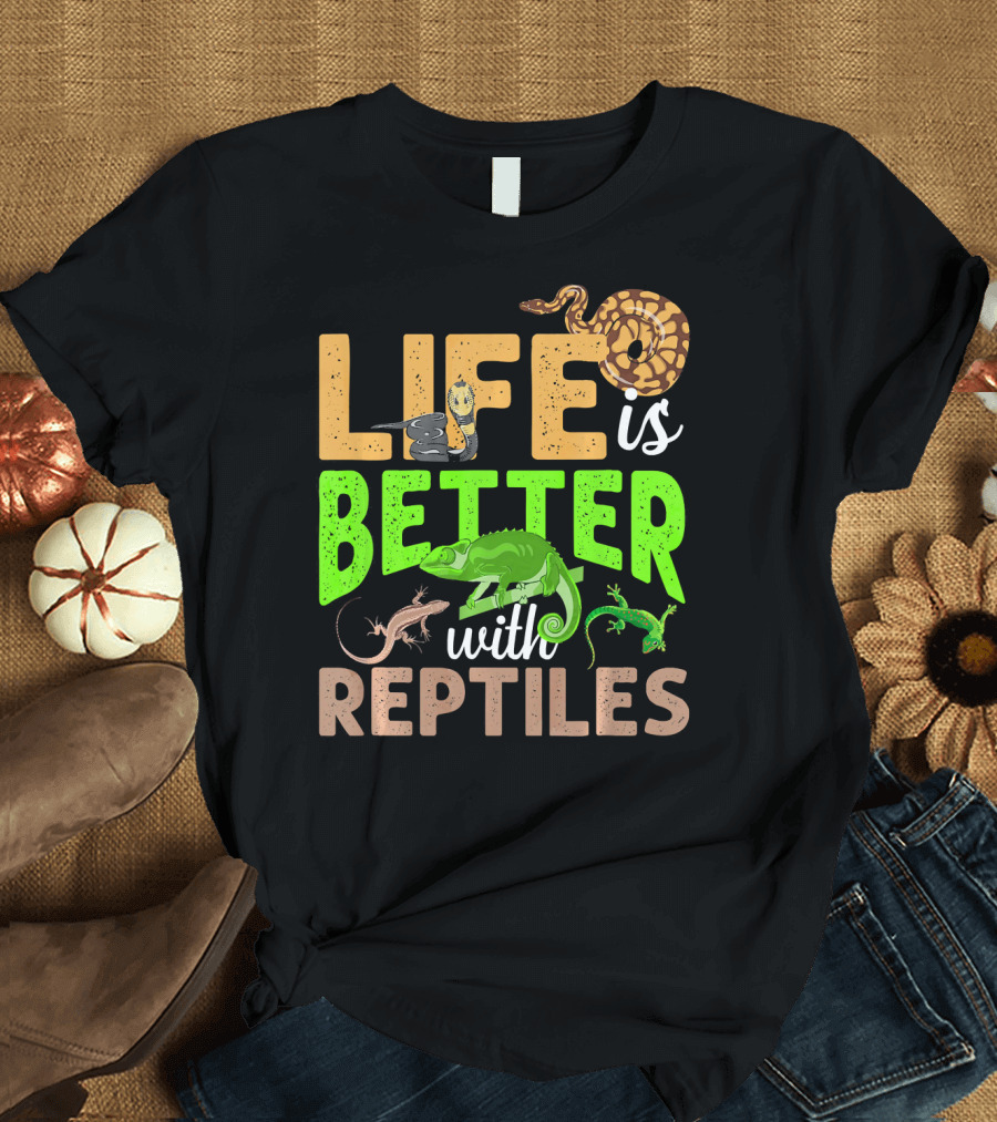 Life Is Better With Reptiles Gecko Snake Chameleon T-Shirt