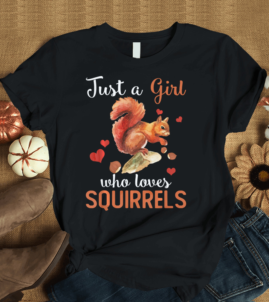 Just A Girl Who Loves Squirrels With Hearts and Nuts T-Shirt