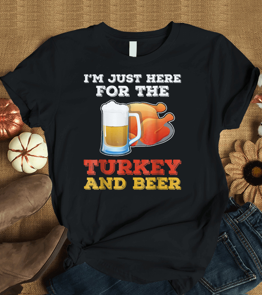 I'm Just Here for the Turkey and Beer with Mug and Roasted Turkey T-Shirt