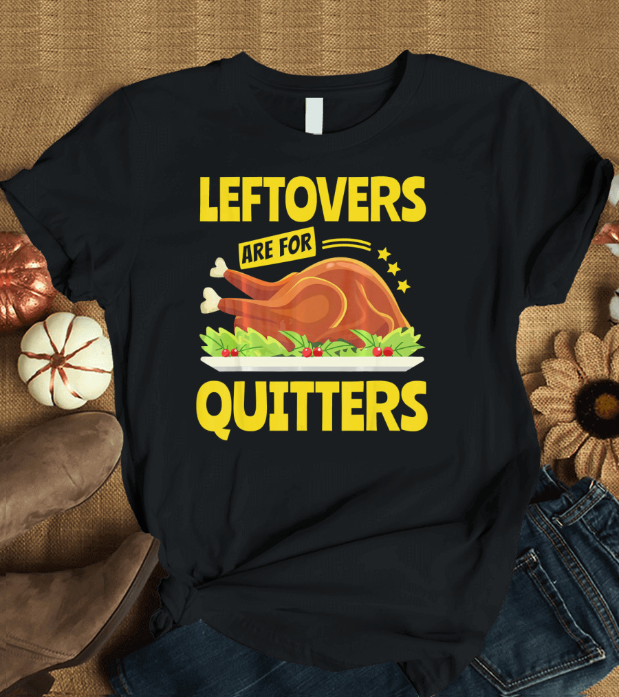 Leftovers Are For Quitters Roast Turkey Plate with Stars T-Shirt