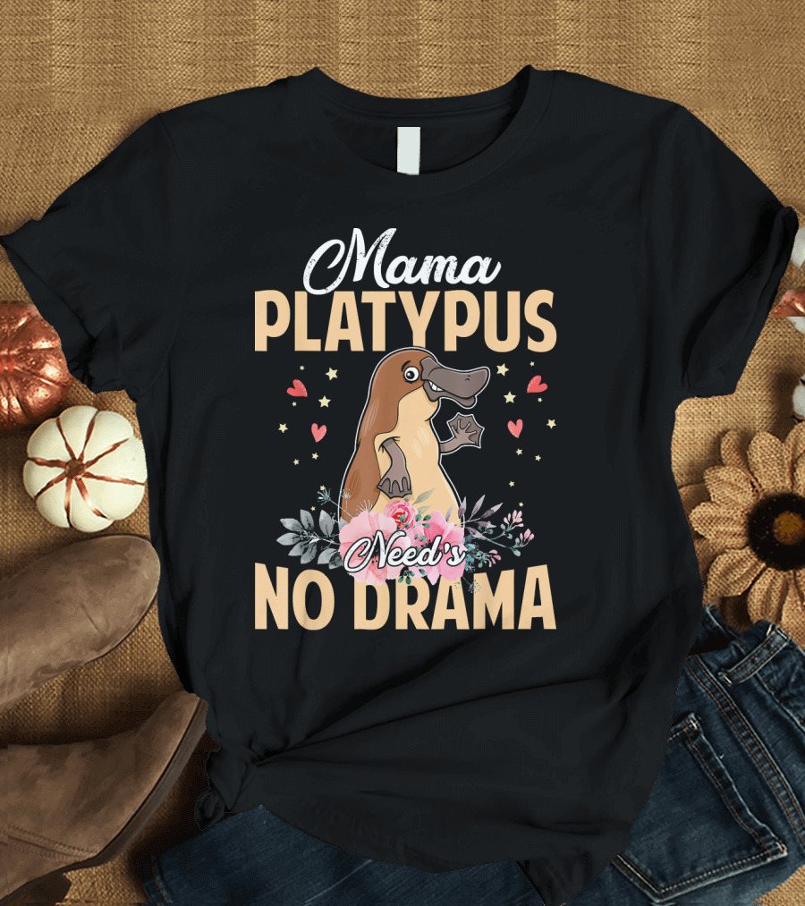 Mama Platypus Needs No Drama Pink Hearts Flowers T-Shirt