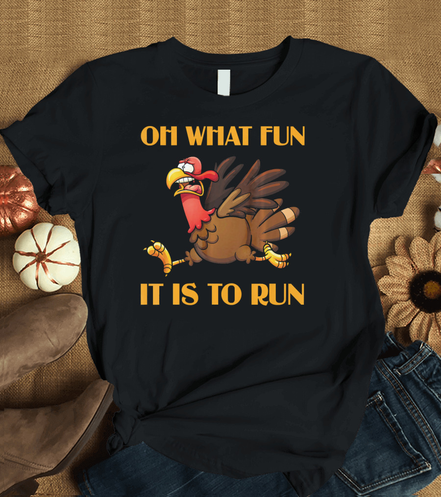 Oh What Fun It Is to Run Turkey T-Shirt