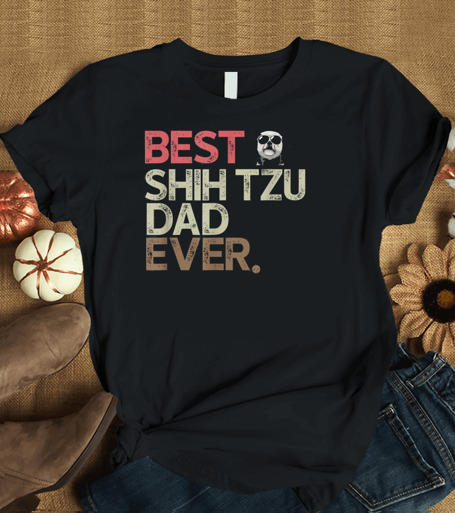 Best Shih Tzu Dad Ever Funniest Statement with Cool Sunglasses T-Shirt