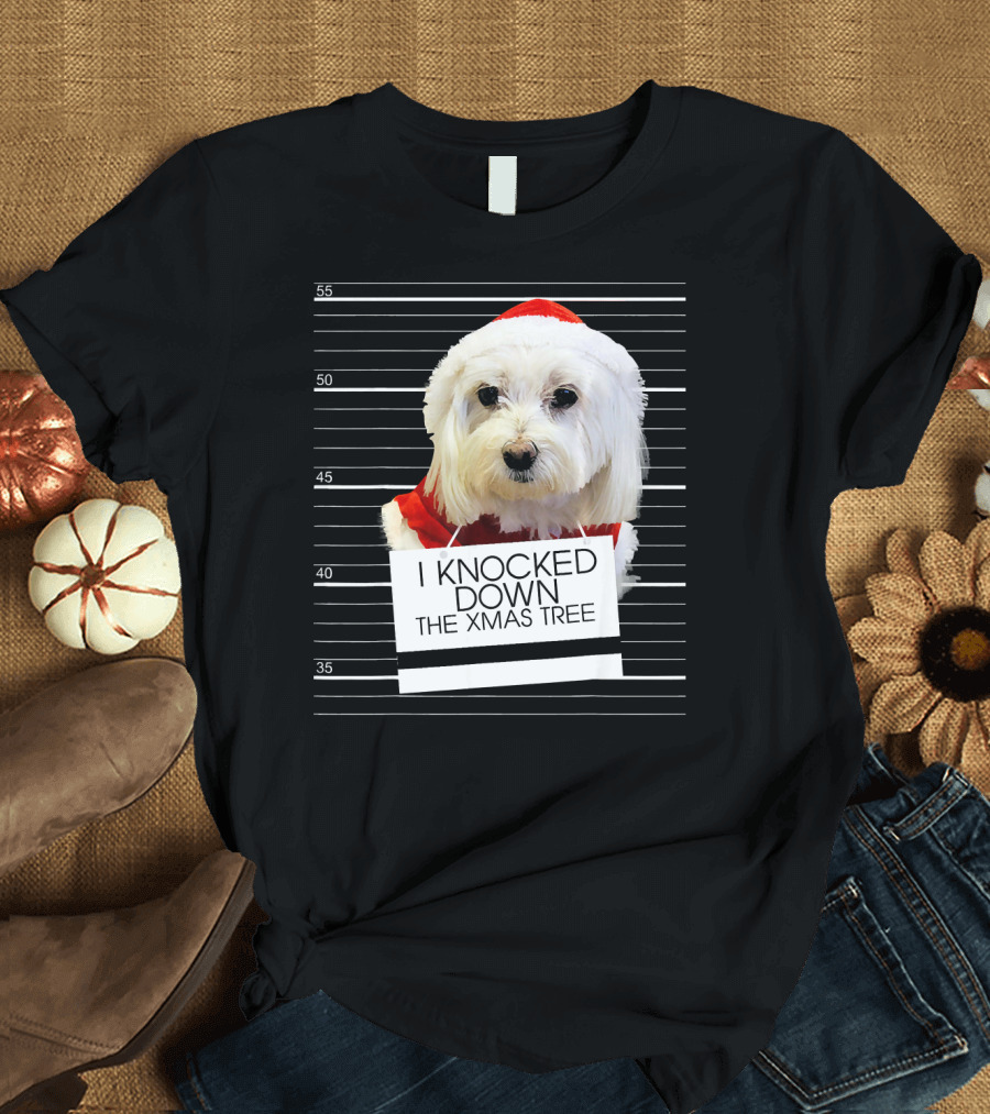 Maltese Dog Mugshot I Knocked Down The Xmas Tree T-Shirt