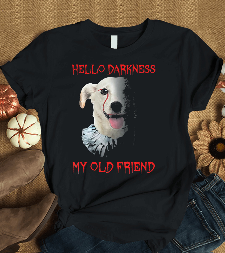 Halloween Hello Darkness My Old Friend Creepy Dog Clown T-Shirt