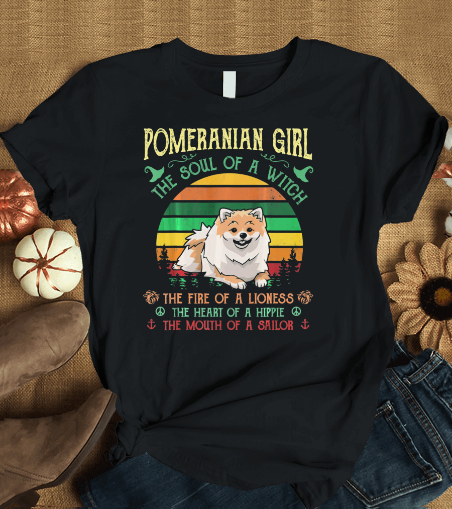 Pomeranian Girl The Soul of a Witch The Fire of a Lioness The Heart of a Hippie The Mouth of a Sailor T-Shirt