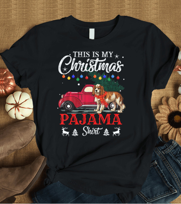 T-Shirt: This Is My Christmas Pajama Shirt Cavalier Kin T-Shirt This Is My Christmas Pajama Shirt Cavalier Kin T-Shirt