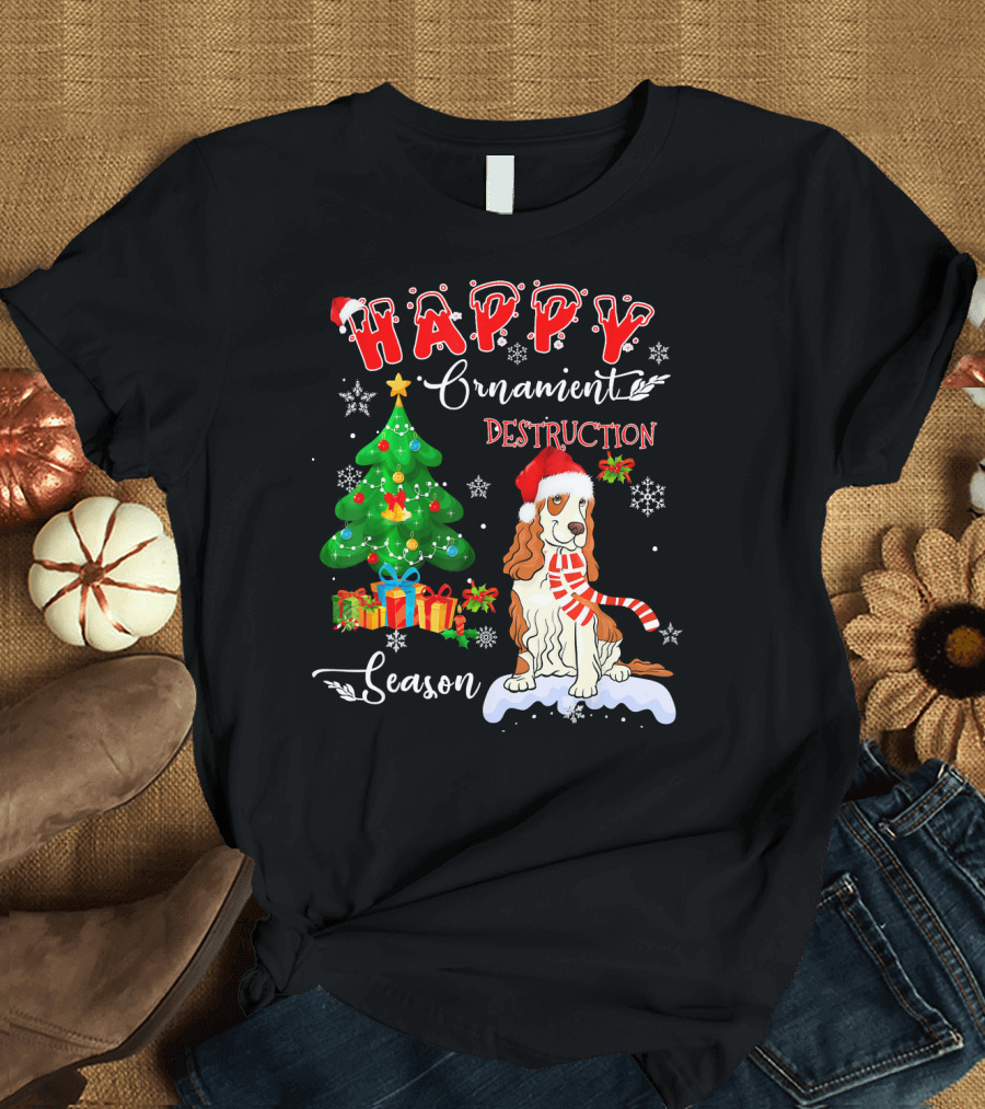 Happy Ornament Destruction Season Cocker Spaniel Dog T-Shirt
