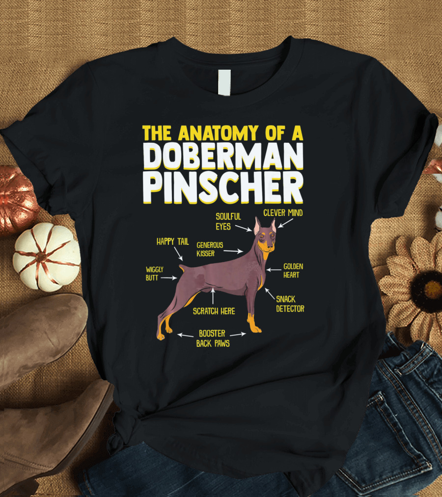 The Anatomy of a Doberman Pinscher with Soulful Eyes Clever Mind Happy Tail Generous Kisser Golden Heart Wiggly Butt Snack Detector Scratch Here Boost