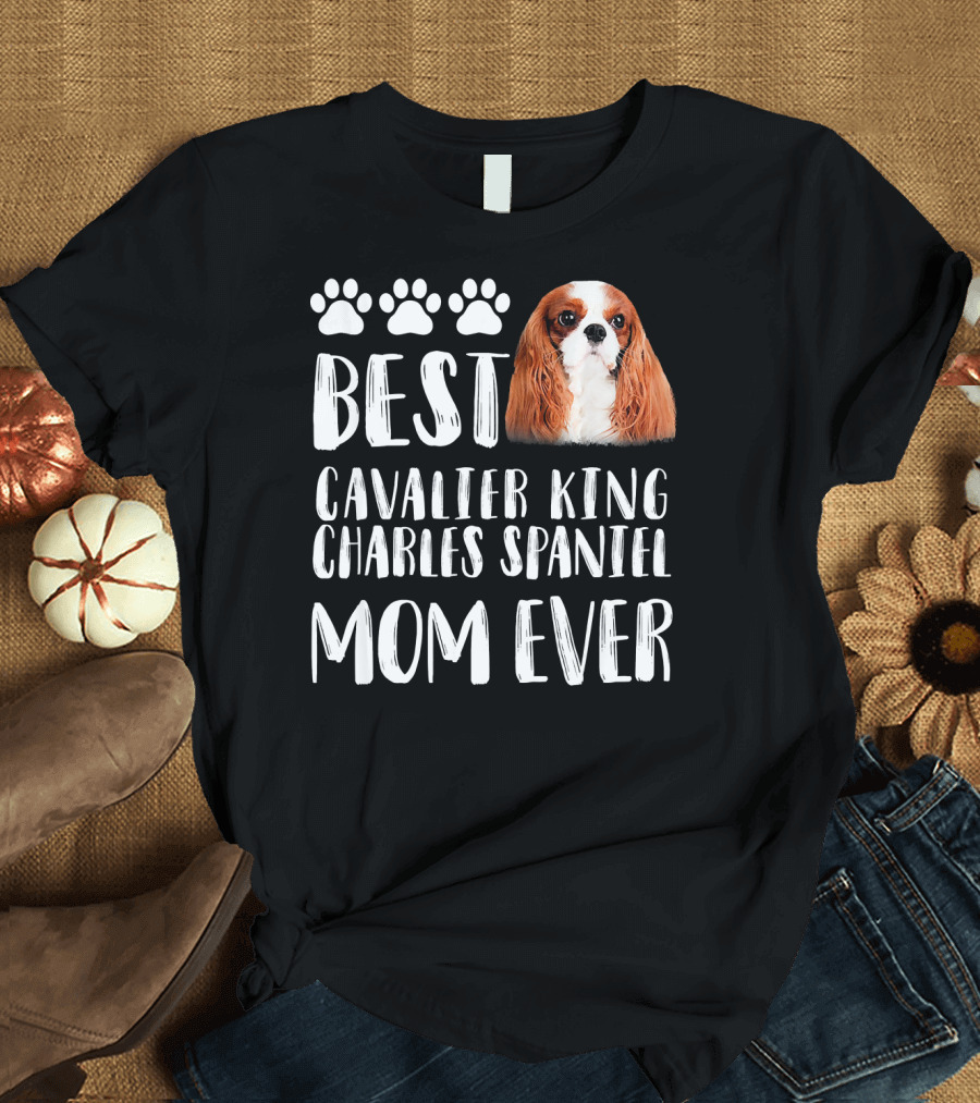 Best Cavalier King Charles Spaniel Mom Ever T-Shirt