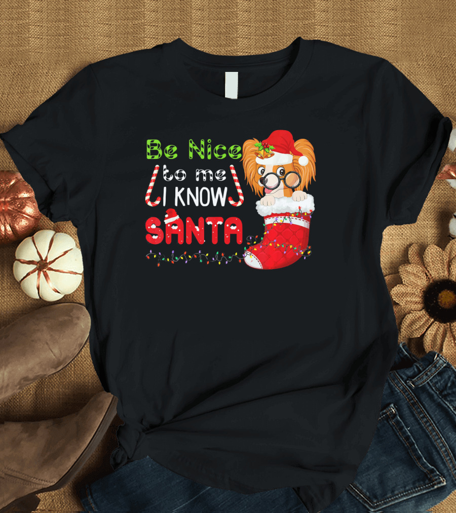 Be Nice to Me I Know Santa Papillon Dog in Santa Hat with Stocking and Christmas Lights T-Shirt