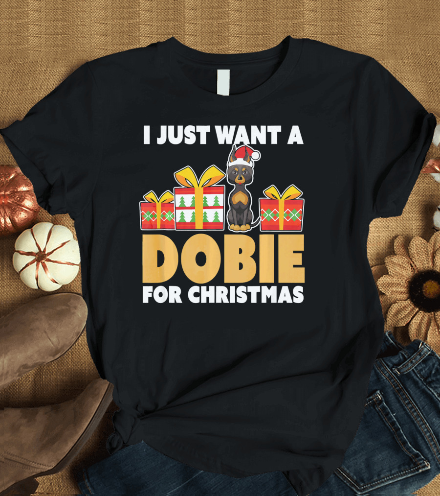 I Just Want a Dobie for Christmas T-Shirt