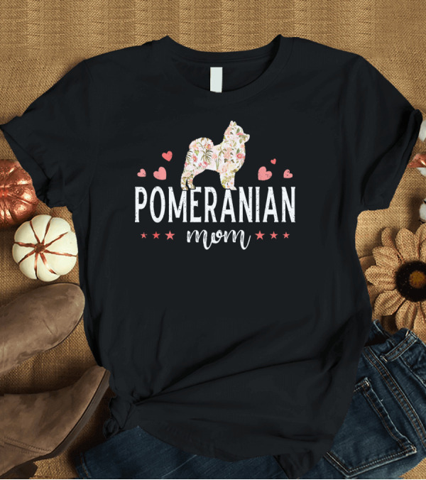 T-Shirt: Pomeranian Mom Floral Heart Stars Pomeranian Lover T-Shirt Pomeranian Mom Floral Heart Stars Pomeranian Lover T-Shirt