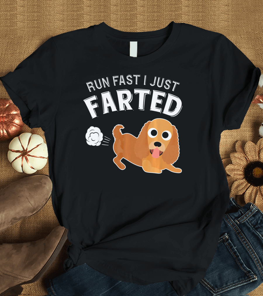 Run Fast I Just Farted Spaniel Cocker T-Shirt