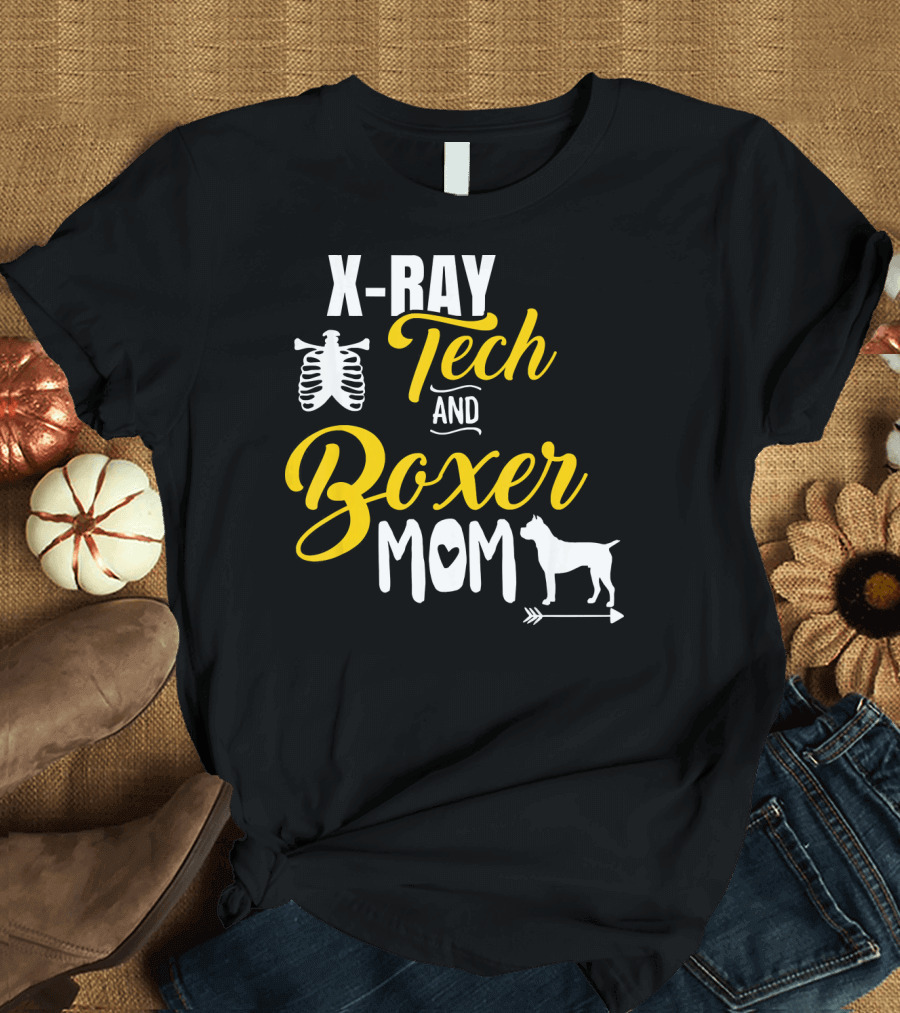 X Ray Tech and Boxer Mom T-Shirt