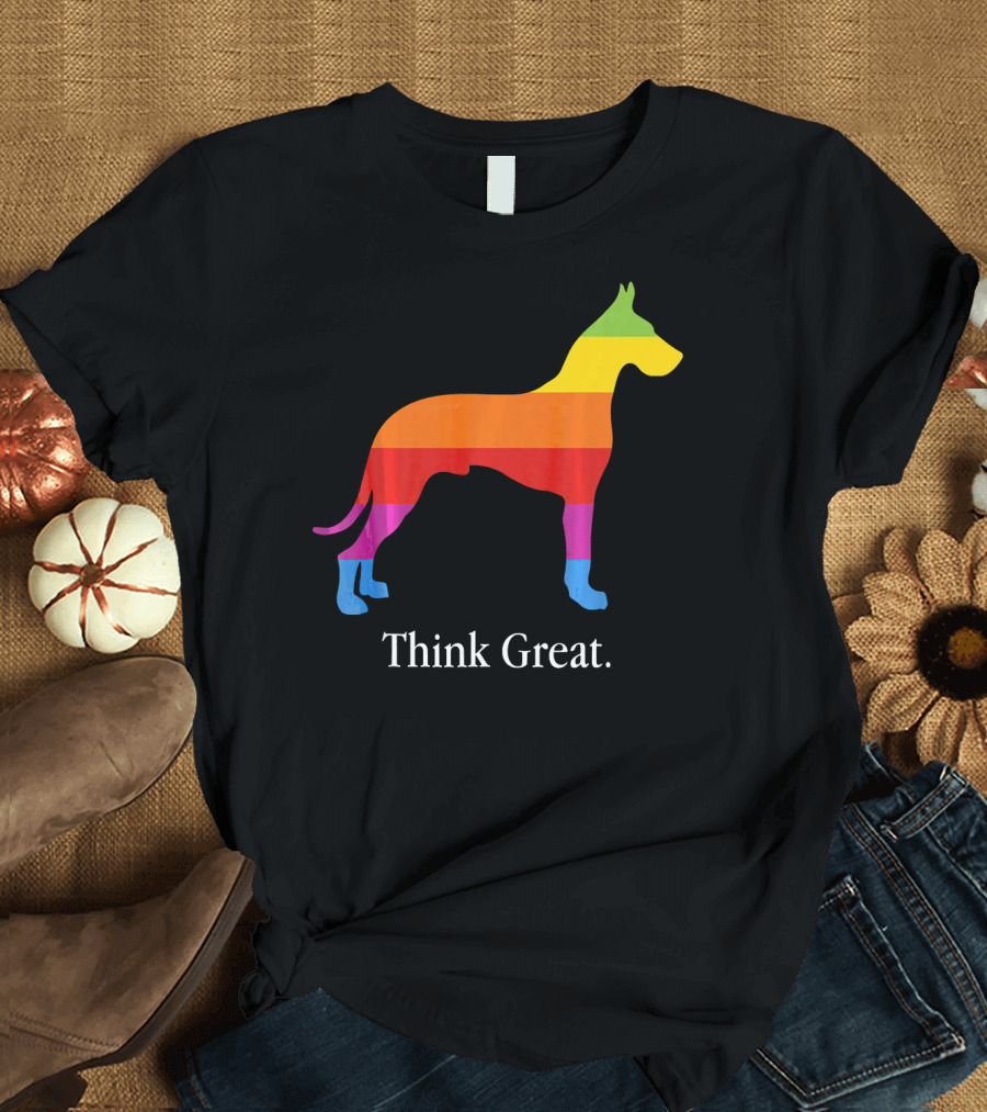 Think Great Dane Dog Rainbow Theme for Pet Owners T-Shirt