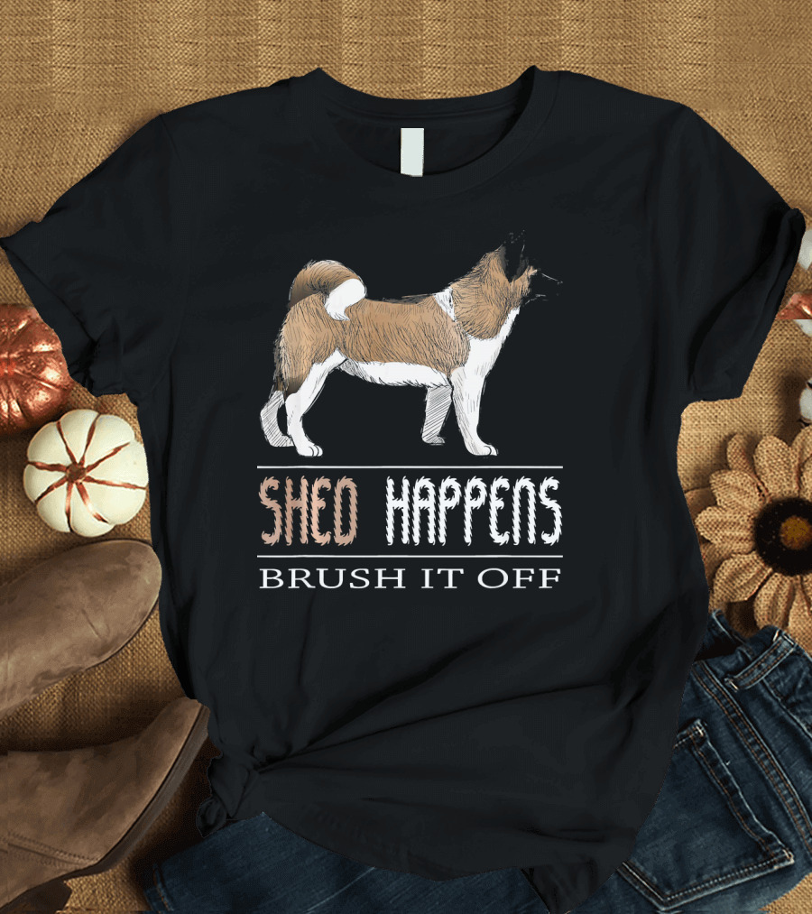 Shed Happens Brush It Off Akita Dog T-Shirt