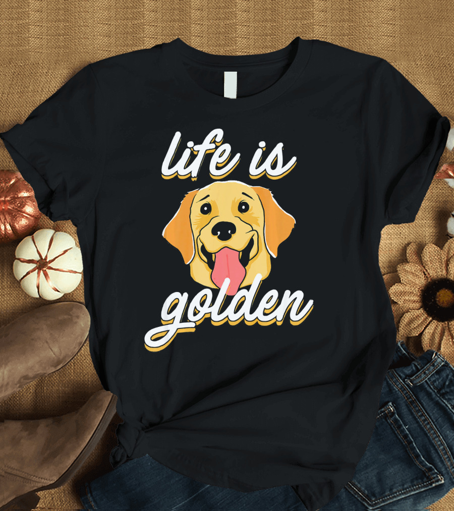Life Is Golden Retriever Love T-Shirt