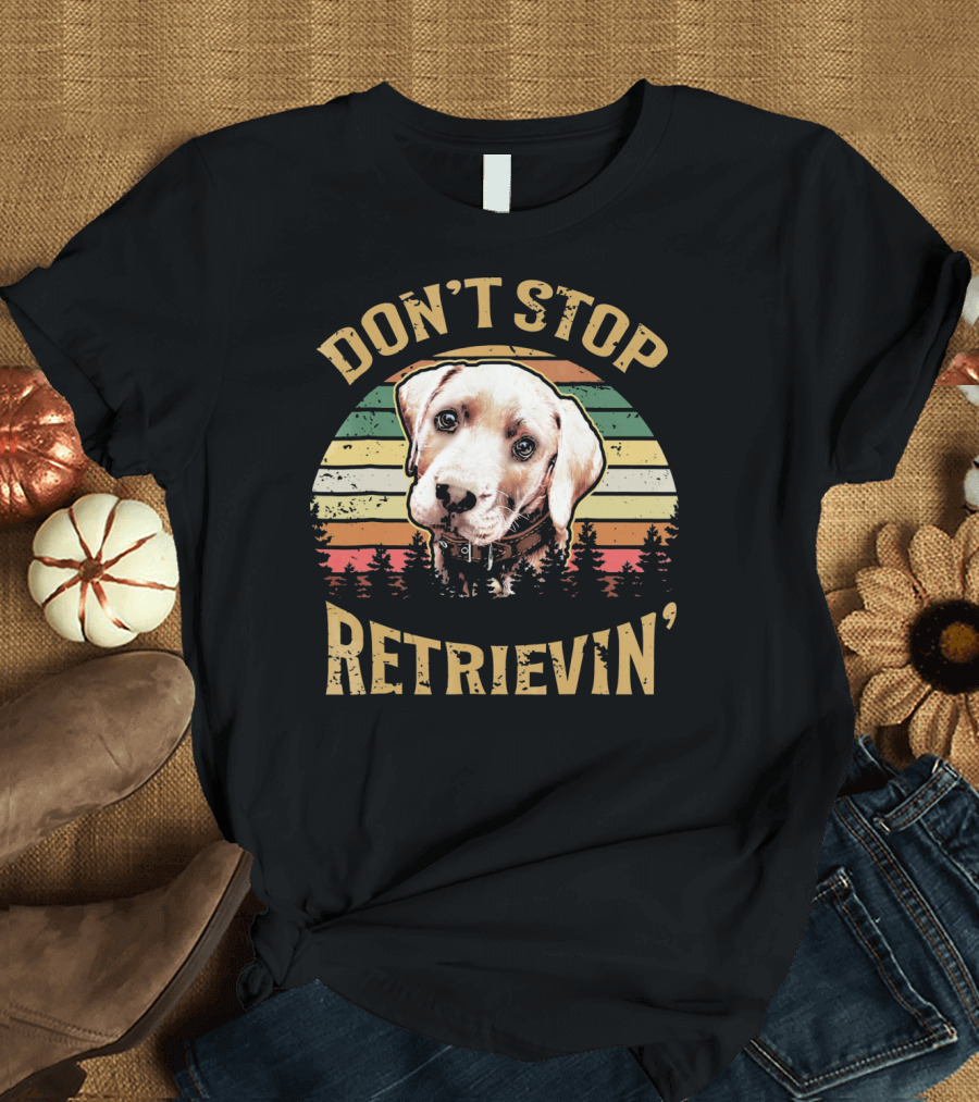 Don't Stop Retrievin' Retro Vintage Labrador T-Shirt