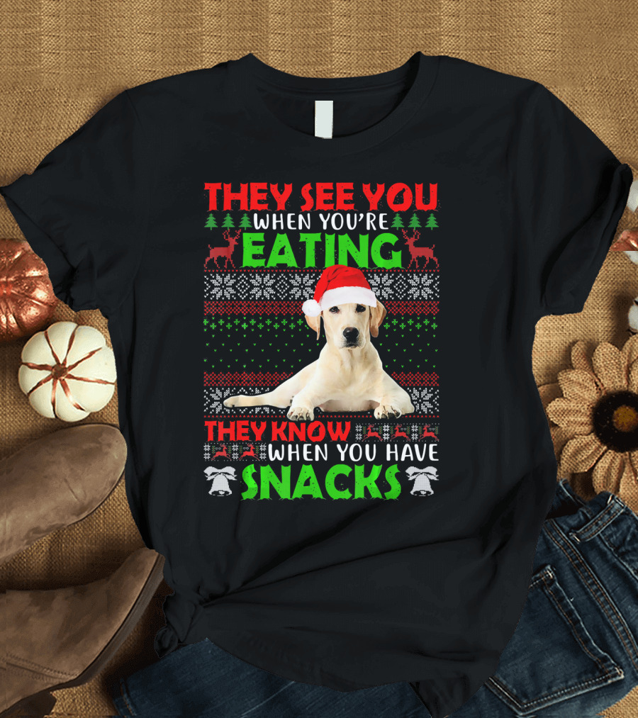 They See You Eating Snacks UglyLabrador Retriever Christmas T-Shirt