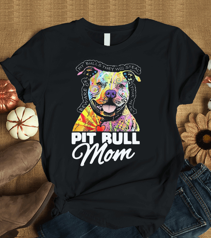 Pit Bulls They Will Steal Your Heart Pit Bull Mom T-Shirt