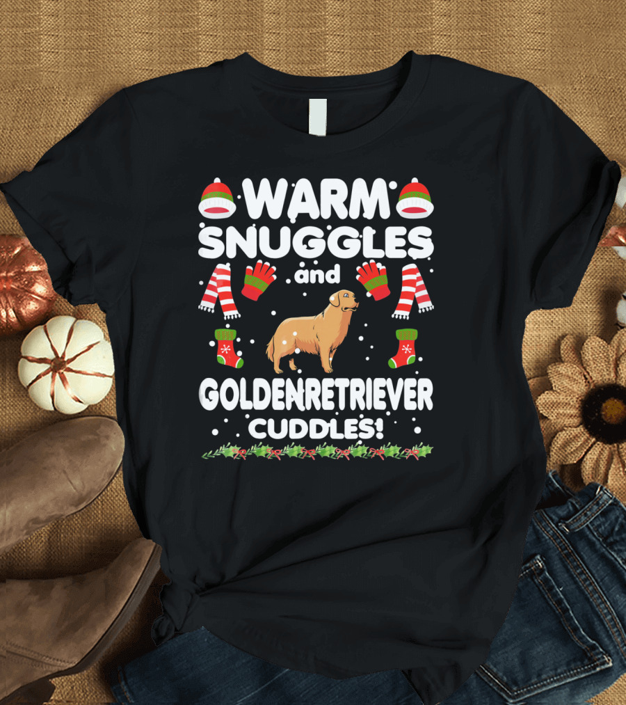 Warm Snuggles and Golden Retriever Cuddles Holiday Cheer T-Shirt